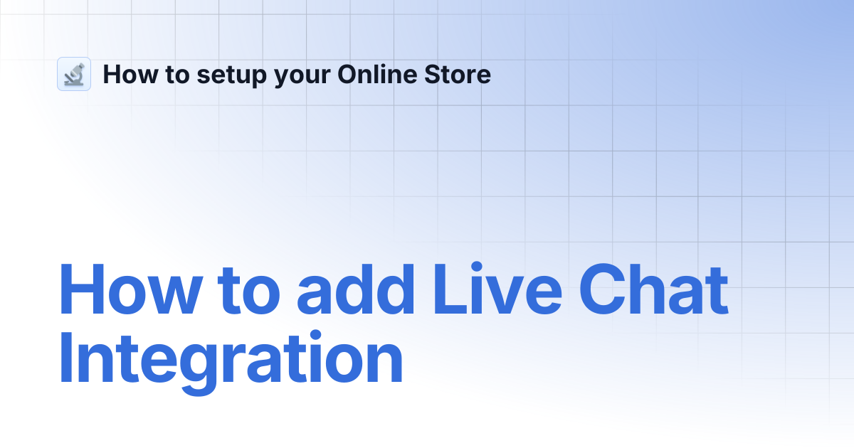 How to add Live Chat Integration | How to setup your Online Store