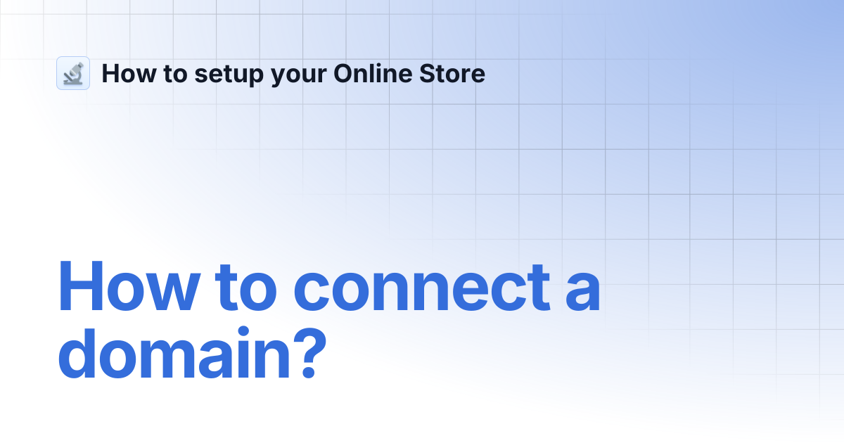 How to connect a domain? | How to setup your Online Store