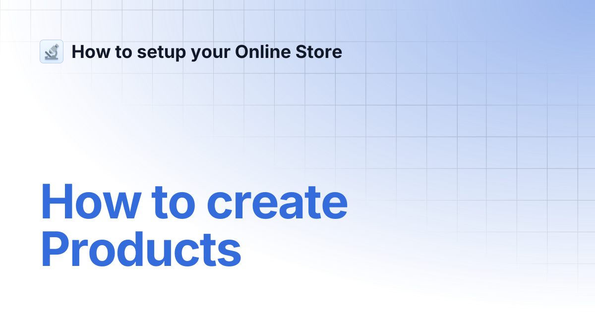 How to create Products | How to setup your Online Store